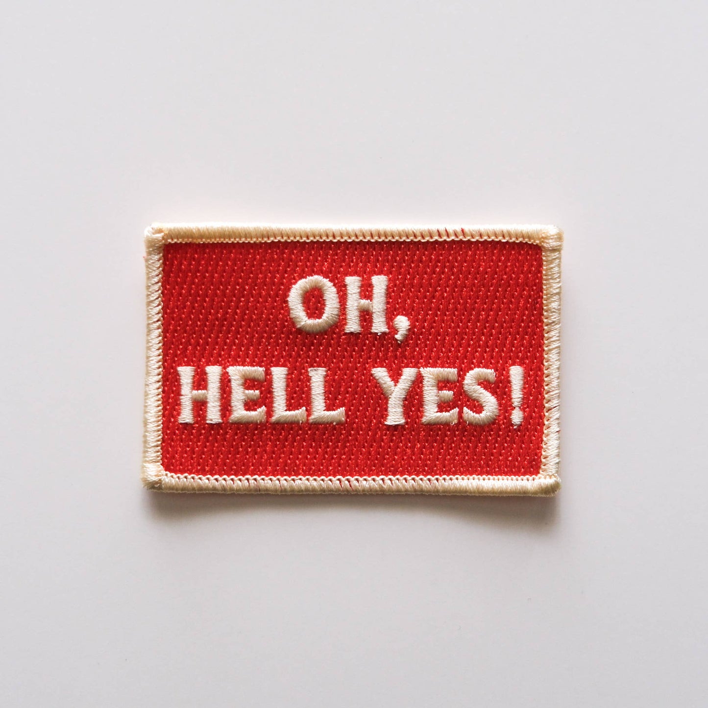 Oh Hell Yes! Embroidered Iron On Patch