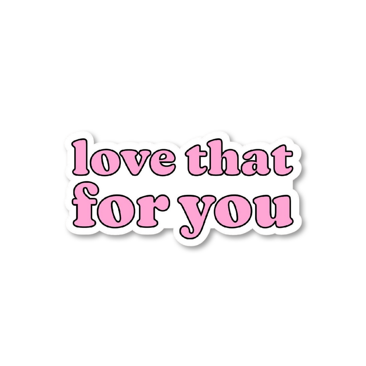 Love That For You Pink Aesthetic Sticker