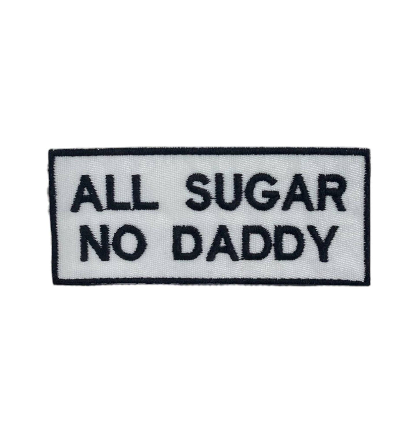 Embroidered patch with 'All Sugar No Daddy' text on a white background