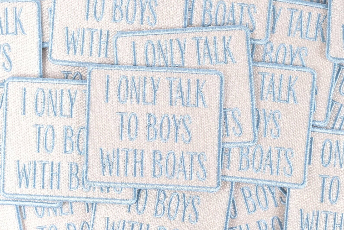 I Only Talk to Boys with Boats Embroidered Iron-On Patch