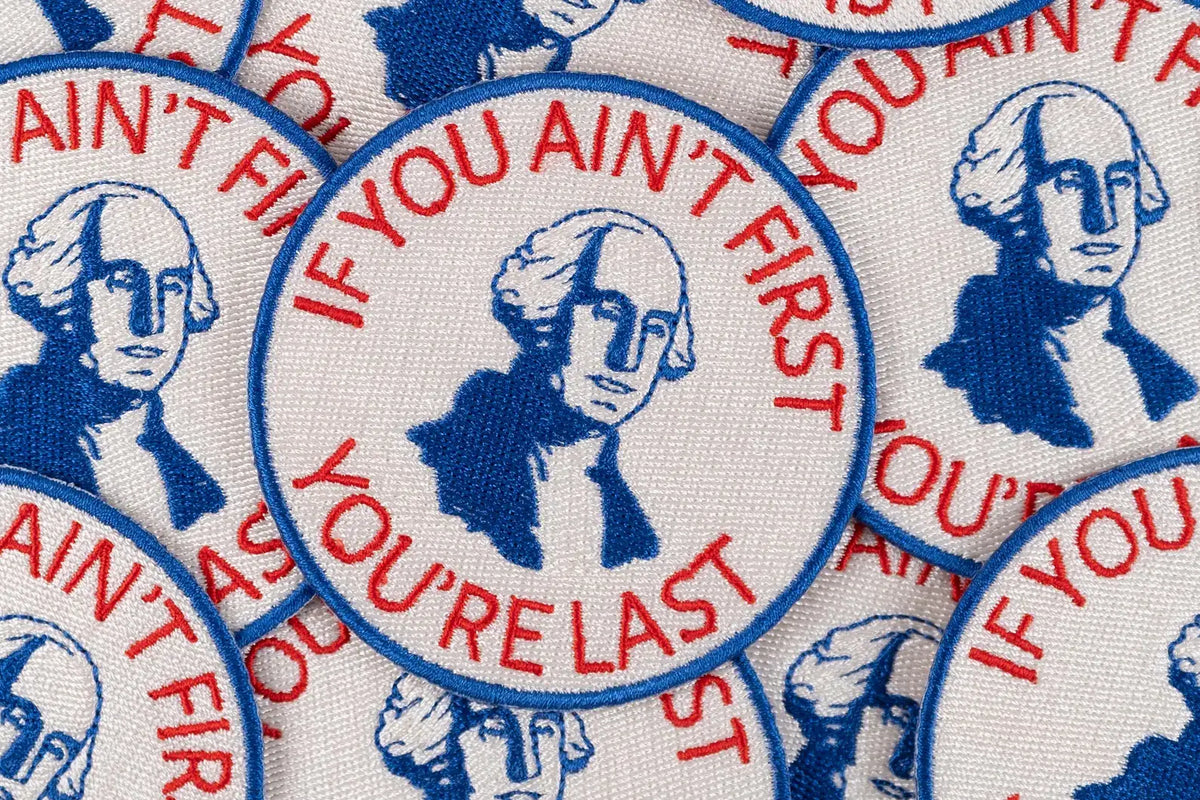 If You Ain’t First, You’re Last Iron-On Patch Patriotic Fun