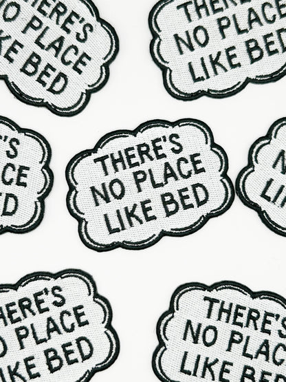 There’s No Place Like Bed Embroidered Patch – Funny Quote
