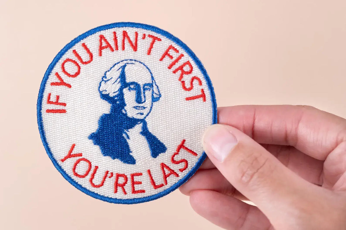 If You Ain’t First, You’re Last Iron-On Patch Patriotic Fun