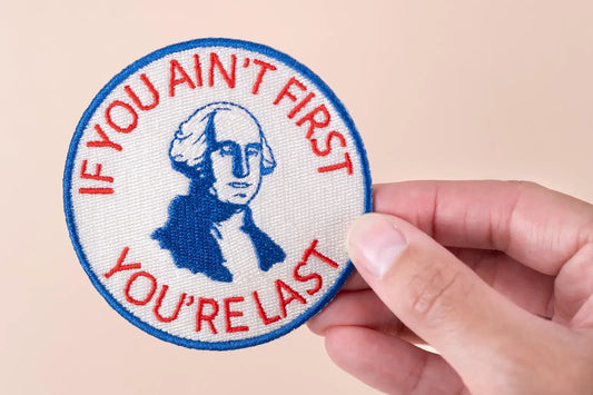 If You Ain’t First, You’re Last Iron-On Patch Patriotic Fun