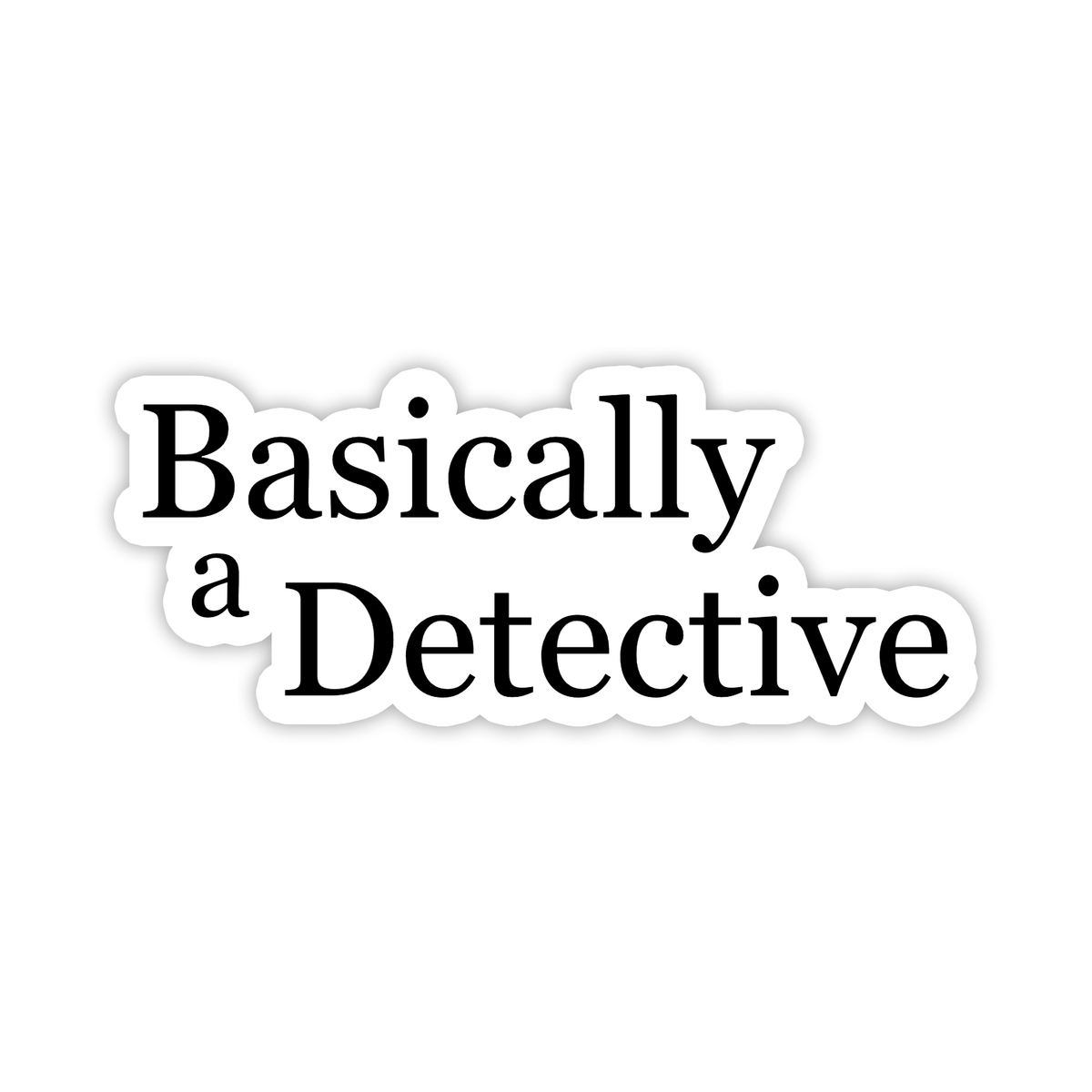 Detective | Funny | Mystery | Waterproof Sticker | 3.5"