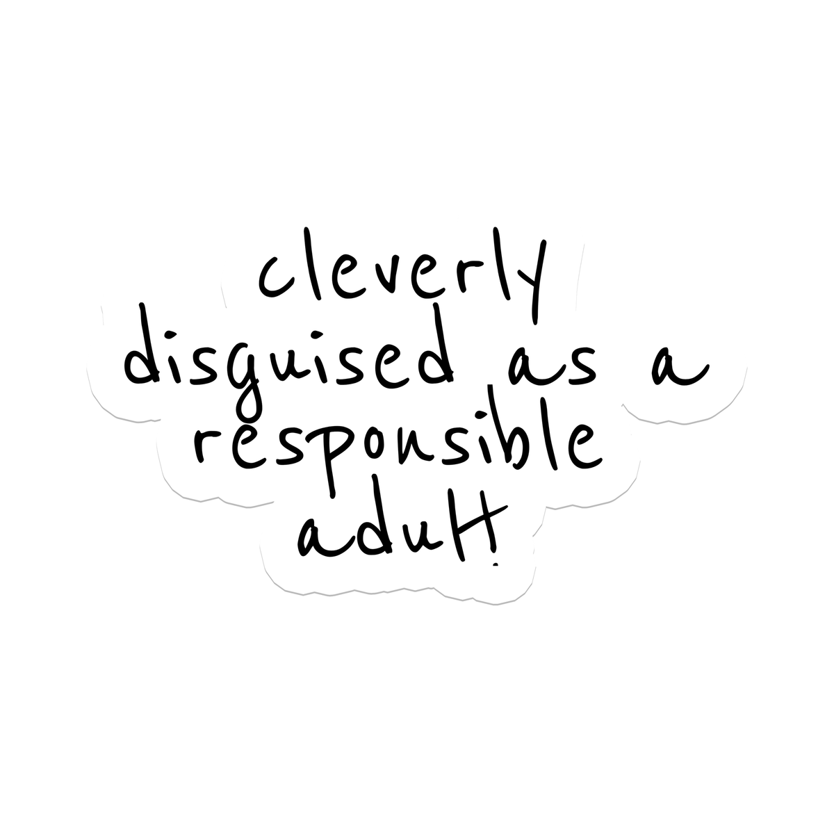 Responsible Adult | Sarcasm | Waterproof Sticker | 3"