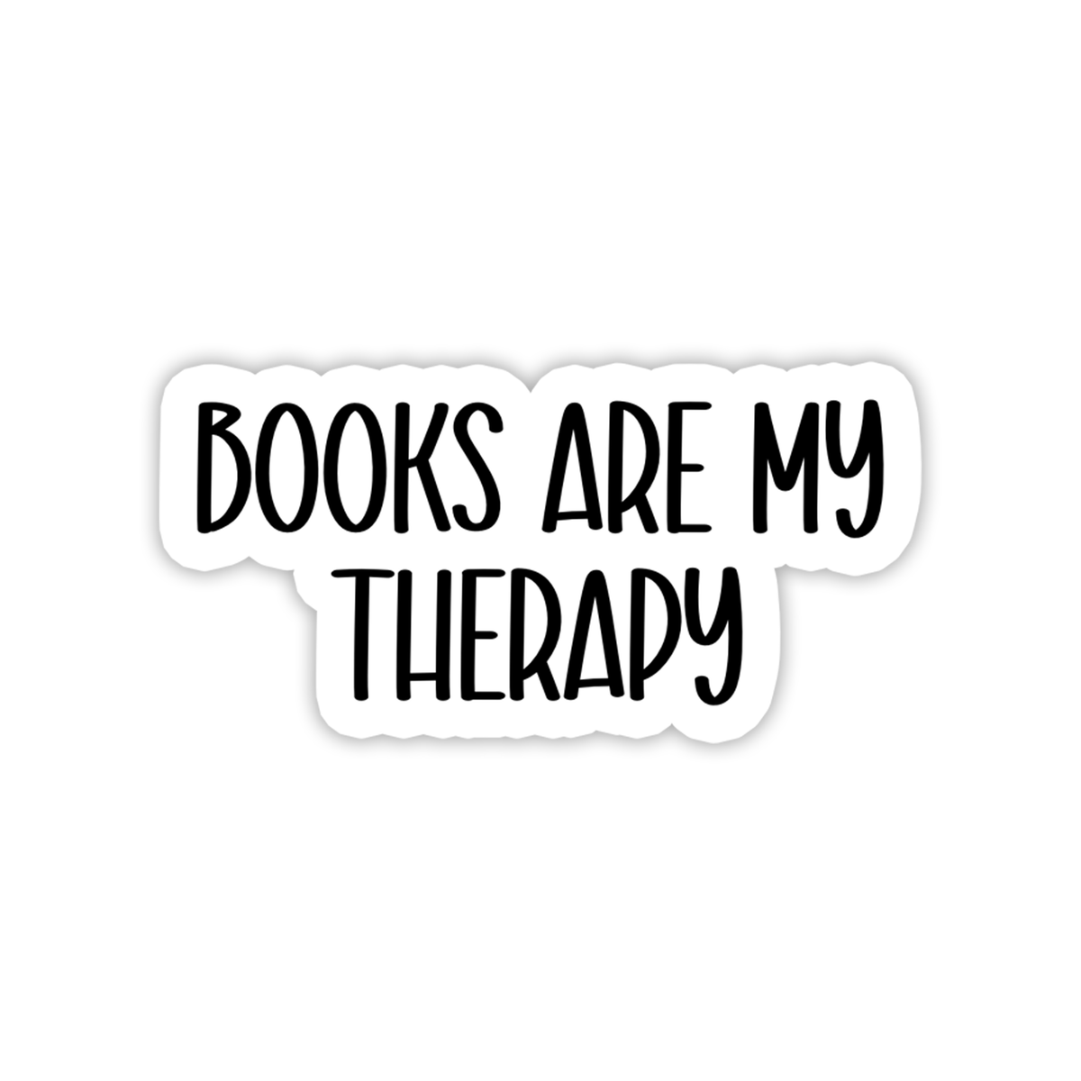 Books are My Therapy | Funny | Waterproof Sticker | 3"