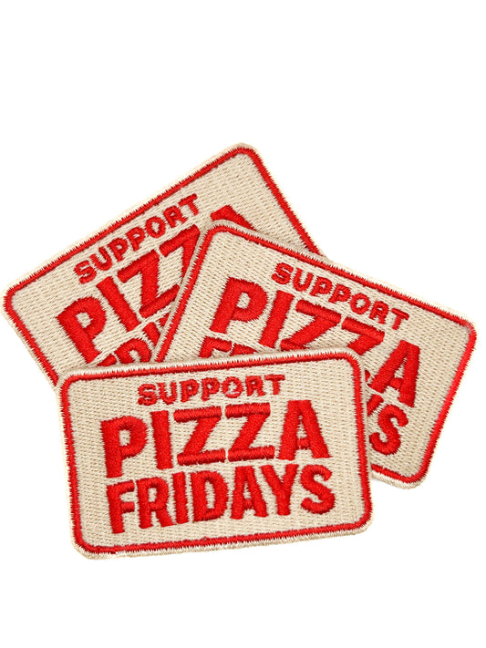 Support Pizza Fridays Embroidered Patch Funny Food Quote