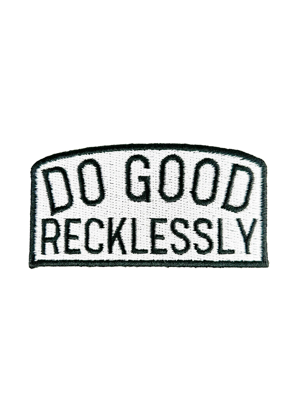 Do Good Recklessly Embroidered Iron-On Patch