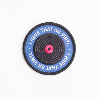 Round patch with vinyl record design and text 'I Have That On Vinyl' on a white background