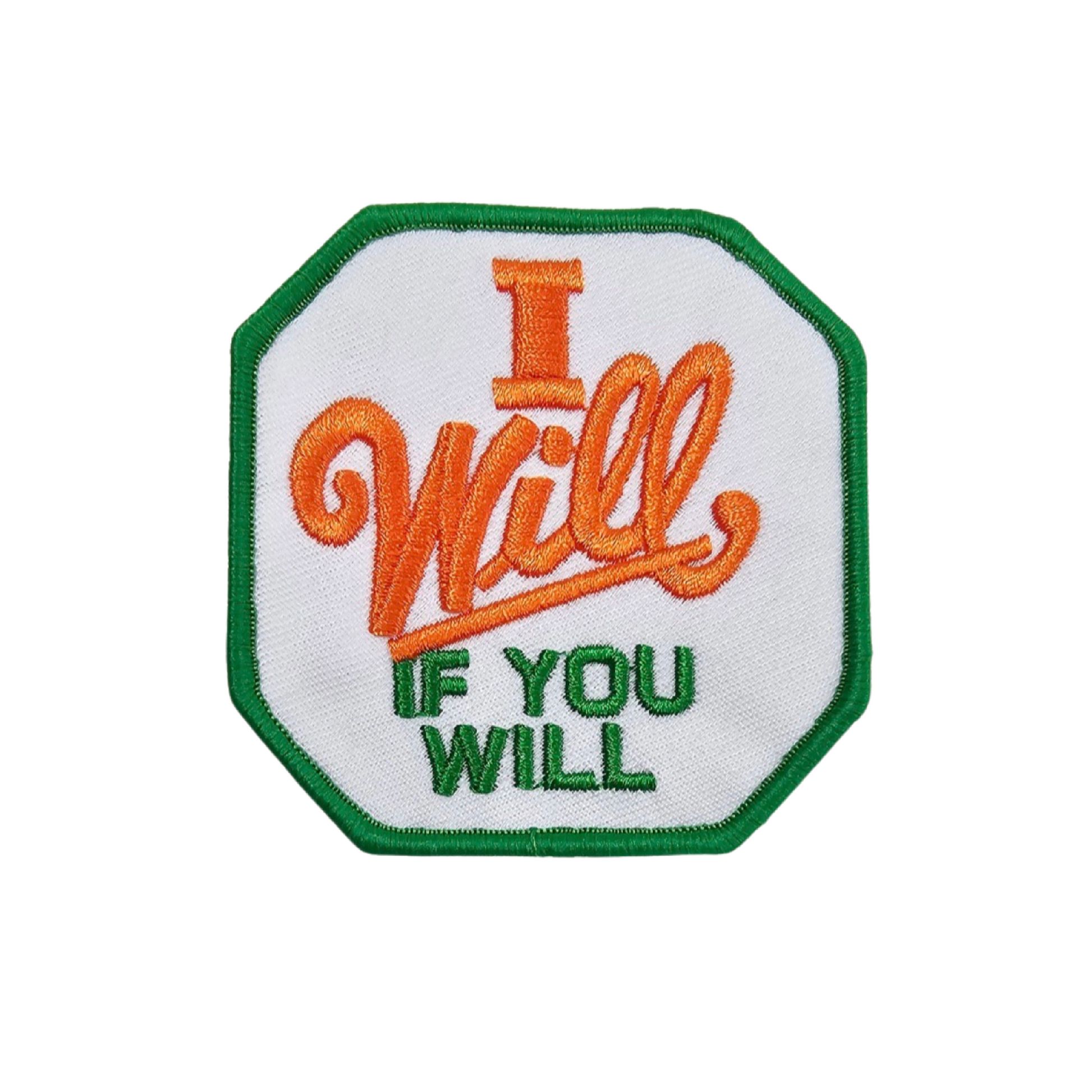 Embroidered patch with 'I Will If You Will' text on a white background