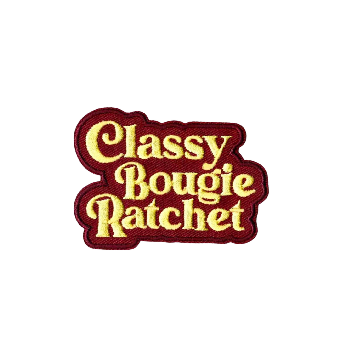 Embroidered patch with 'Classy Bougie Ratchet' text on a white background