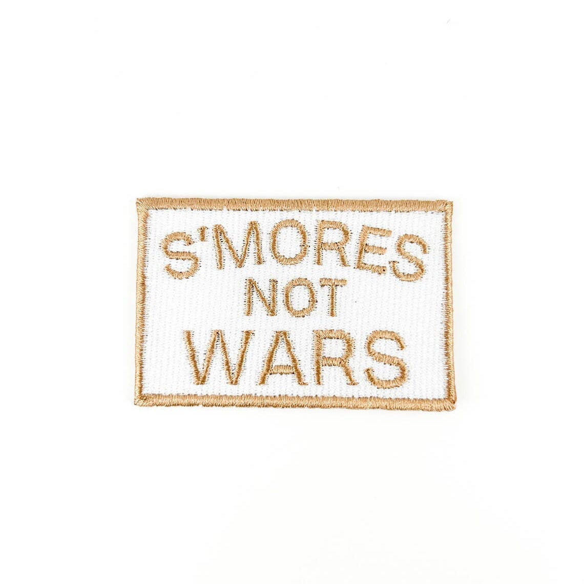 Embroidered patch with 'S'MORES NOT WARS' text on a white background