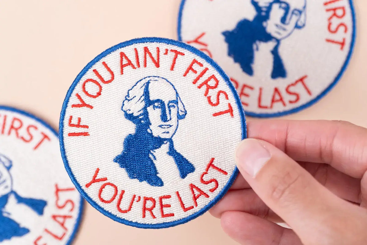If You Ain’t First, You’re Last Iron-On Patch Patriotic Fun