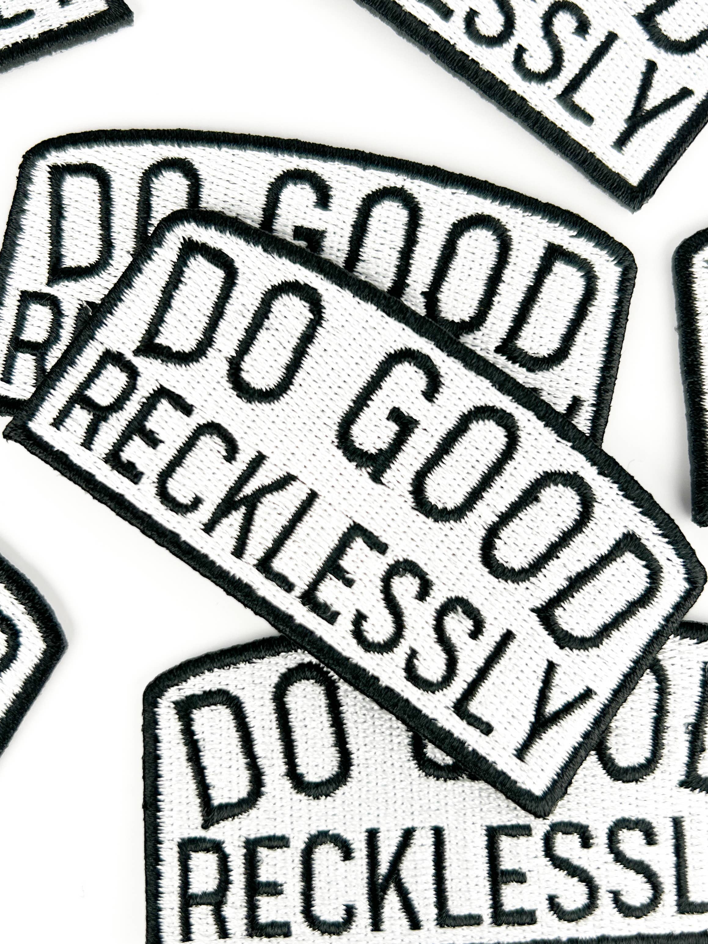 Do Good Recklessly Embroidered Iron-On Patch