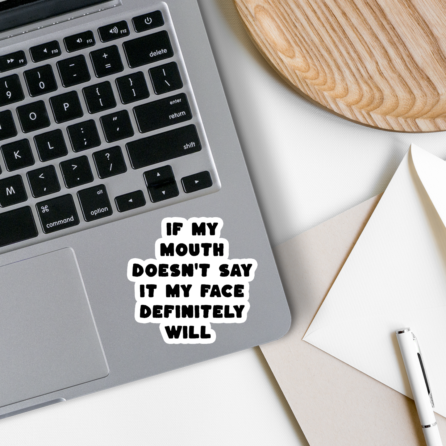 My Face Will | Sarcastic | Waterproof Sticker | 2.5"