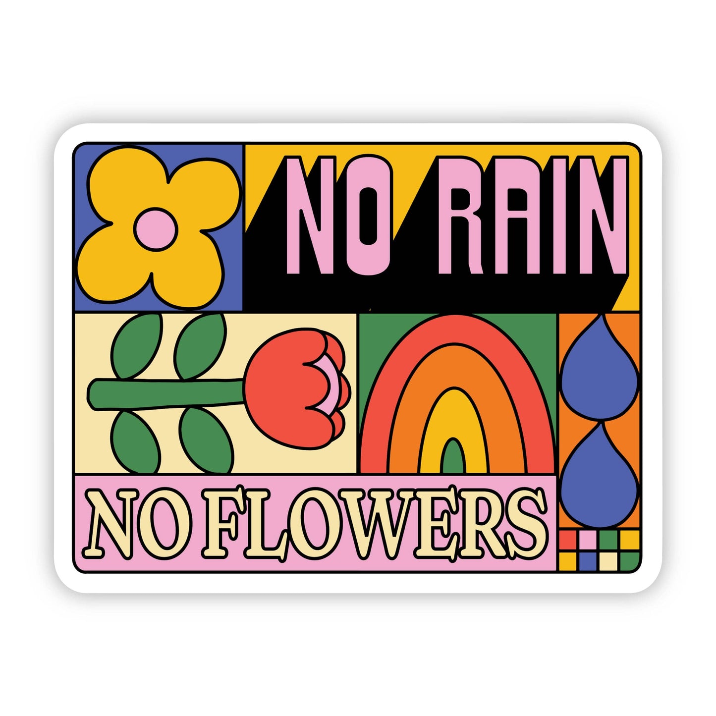 A square sticker with rounded corners featuring a colorful retro grid design with the text 'NO RAIN NO FLOWERS' and simple illustrations of a flower, tulip, rainbow, and rain drops.