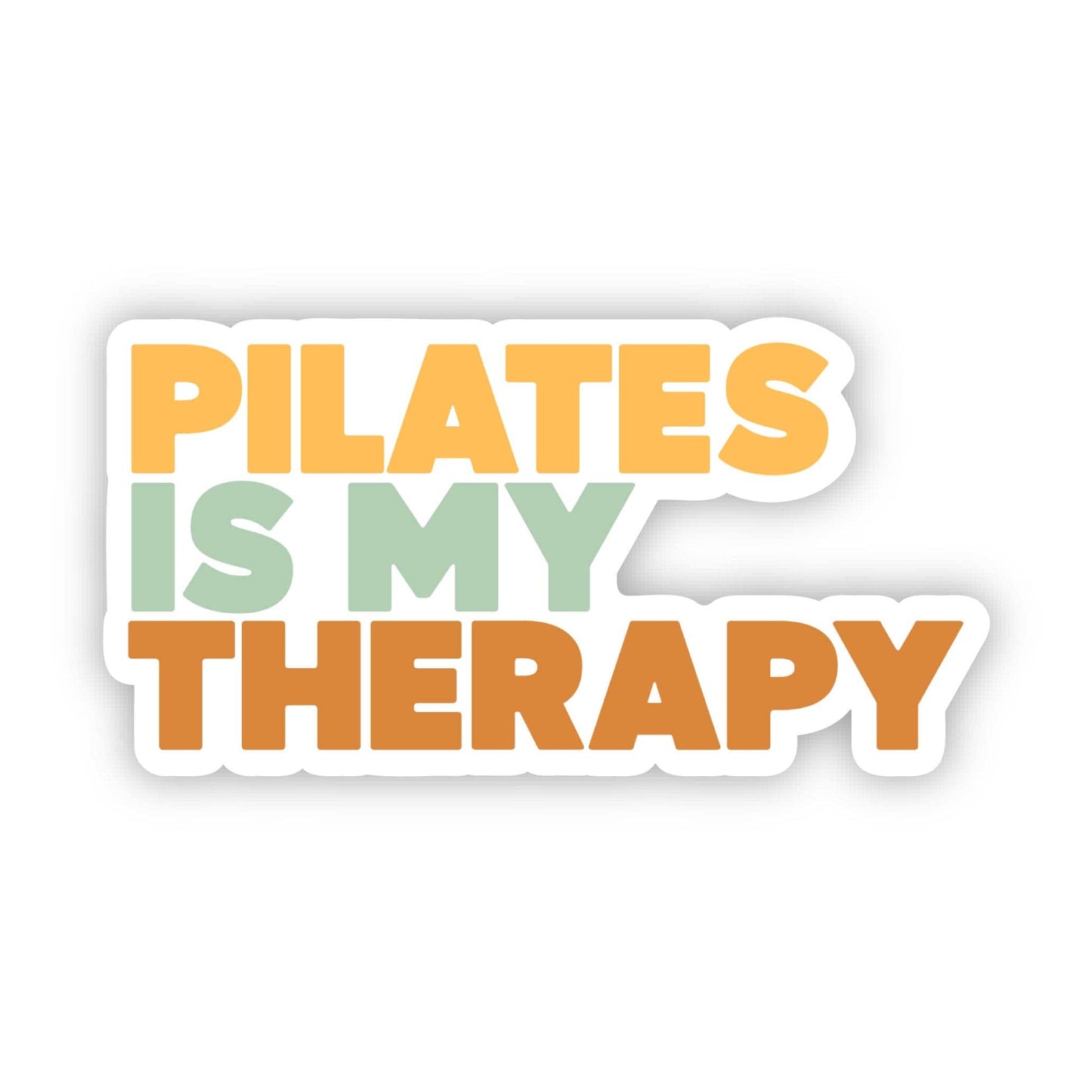 A die-cut vinyl sticker with the text 'PILATES IS MY THERAPY' in a bold, rounded sans-serif font. The words 'PILATES' and 'THERAPY' are in a warm orange-yellow color, 'IS MY' is in a light mint green, and the white sticker border is outlined in black.