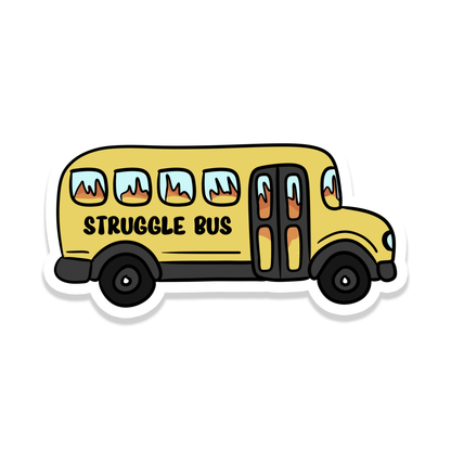 A die-cut sticker featuring a cartoon yellow school bus with the words 'STRUGGLE BUS' printed on the side, shown on a plain white background.