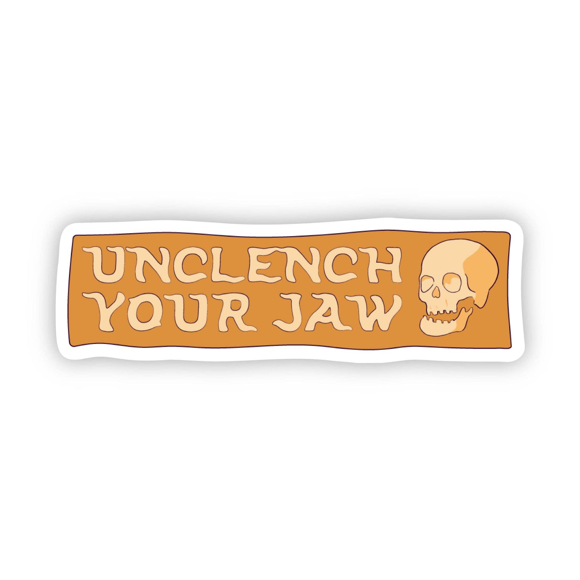 Sticker with 'Unclench Your Jaw' text and a skull design on an orange background