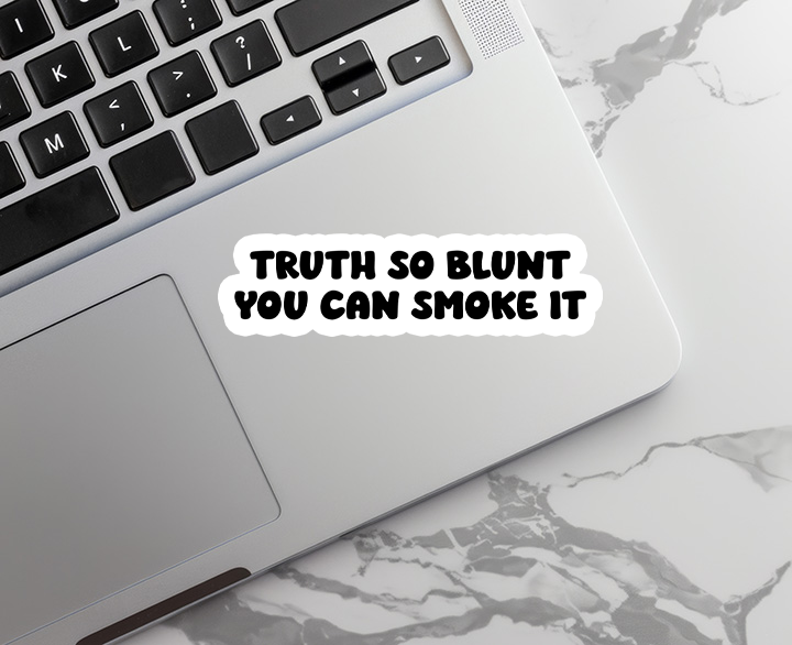 Truth So Blunt | Weed | Waterproof Sticker | 3.5"