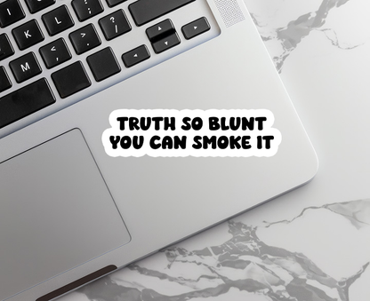 Truth So Blunt | Weed | Waterproof Sticker | 3.5"