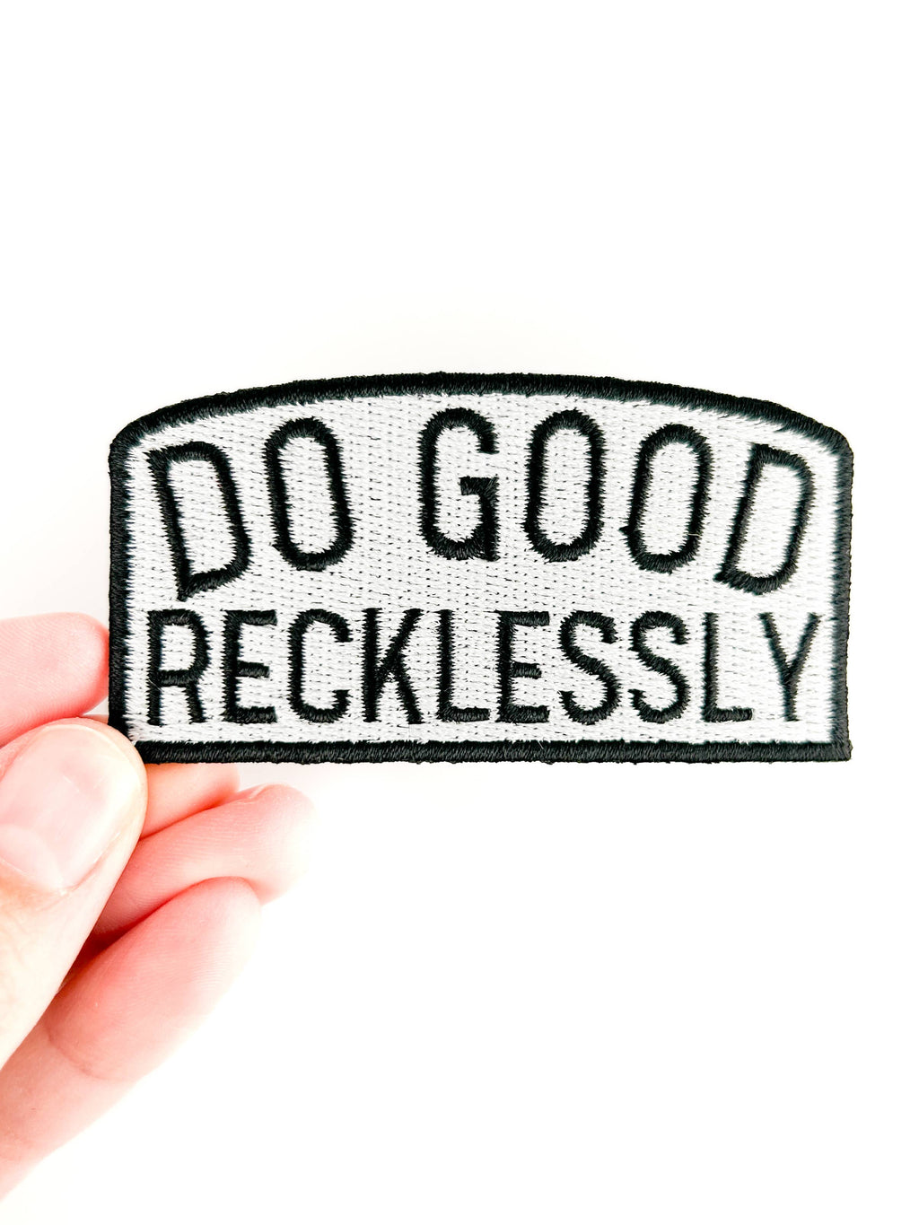 Do Good Recklessly Embroidered Iron-On Patch