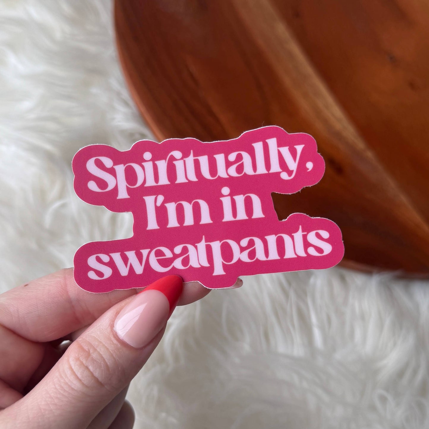 "Spiritually, I'm in sweatpants" Funny Quote Sticker