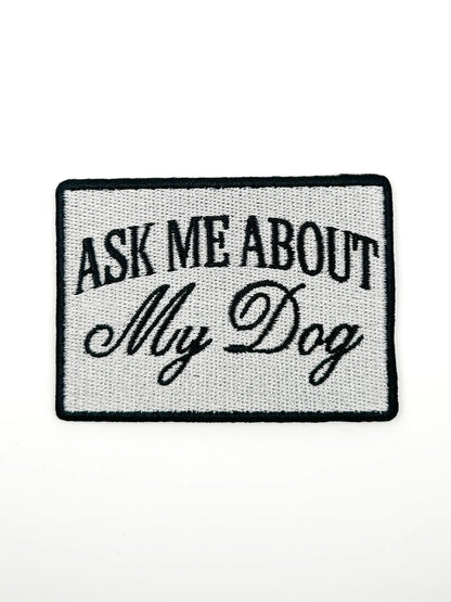 Patch with 'Ask Me About My Dog' text on a white background