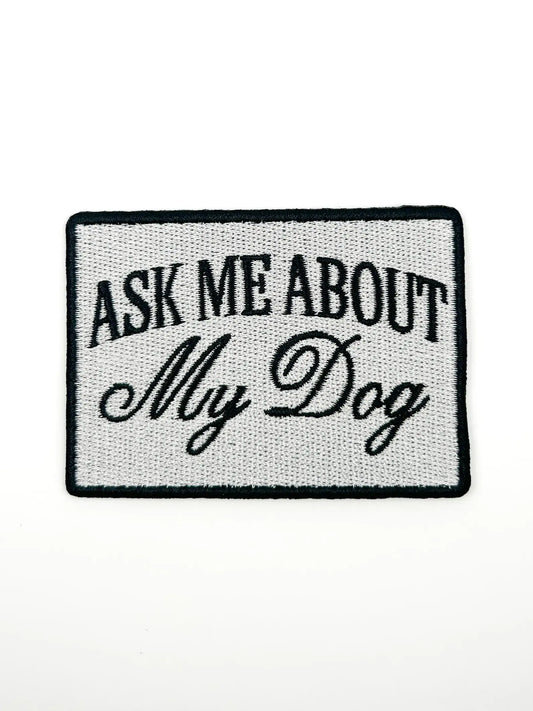 Patch with 'Ask Me About My Dog' text on a white background